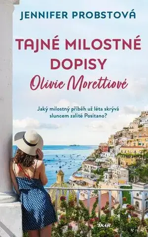 Romantická beletria Tajné milostné dopisy Olivie Morettiové - Jennifer Probst