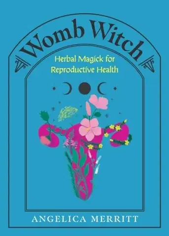Zdravie, životný štýl - ostatné Womb Witch - Angelica Merritt