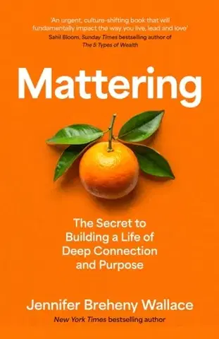 Motivačná literatúra Mattering - Jennifer Breheny Wallace