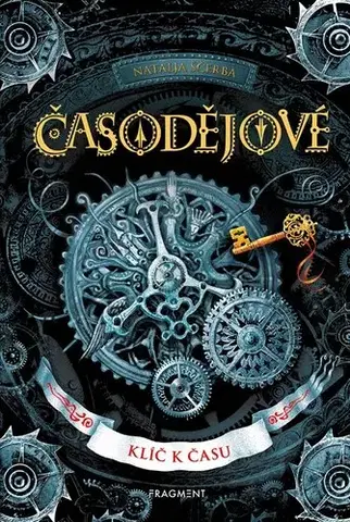 Fantasy, upíri Časodějové 1: Klíč k času, 2. vydání - Natalja Ščerba,Olga Zakis,Martina Pálušová