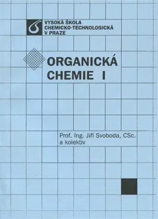 Pre vysoké školy Organická chemie I - Jiří Svoboda,Kolektív autorov