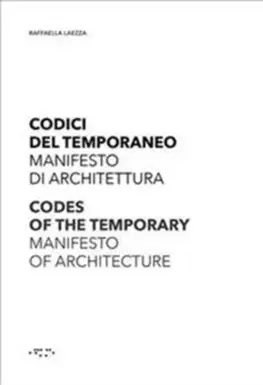 Architektúra Codes of the Temporary: Manifesto of Architecture - Rafaella Laezza
