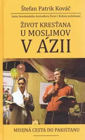 Kresťanstvo Život kresťana u moslimov v Ázii - Štefan Patrik Kováč