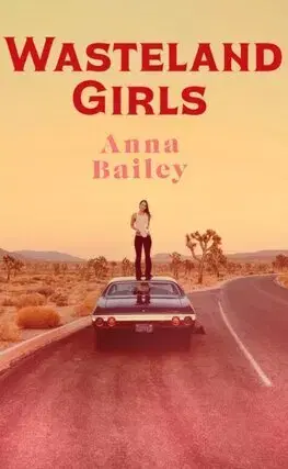 Svetová beletria Wasteland Girls - Anna Bailey