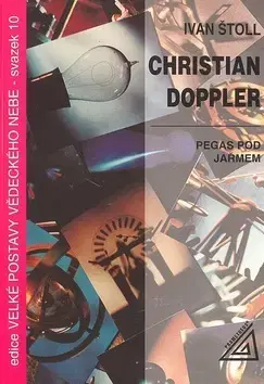 Astronómia, vesmír, fyzika Christian Doppler - Ivan Štoll