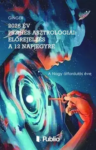 Astrológia, horoskopy, snáre 2026 év pszihés asztrológiai előrejelzés a 12 Napjegyre - Ginger