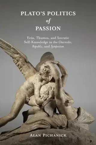Filozofia Plato's Politics of Passion - Alan Pichanick