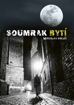 Detektívky, trilery, horory Soumrak bytí - Miroslav Krejčí