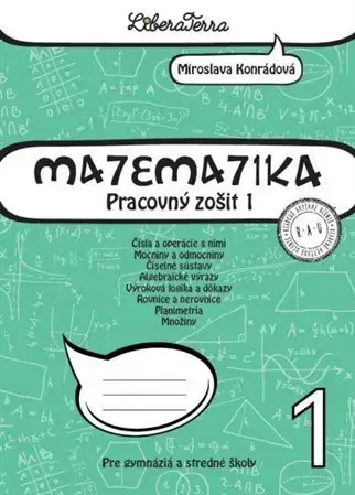 Matematika Matematika pre gymnáziá a stredné školy - Pracovný zošit 1 - Miroslava Konrádová