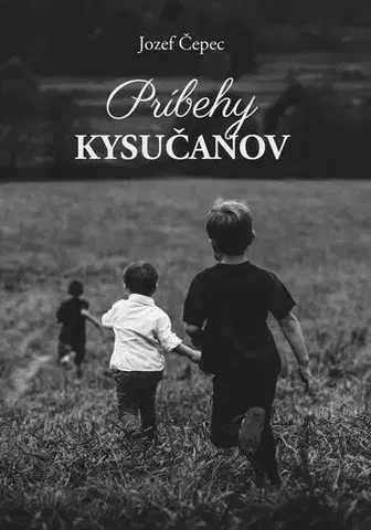Slovenská beletria Príbehy Kysučanov - Jozef Čepec