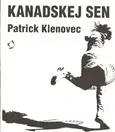 Česká beletria Kanadskej sen - Patrick Klenovec