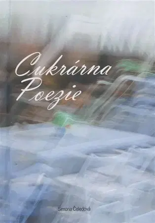 Česká poézia Cukrárna Poezie - Simona Čeledová