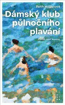 Svetová beletria Dámský klub půlnočního plavání - Faith Hogan