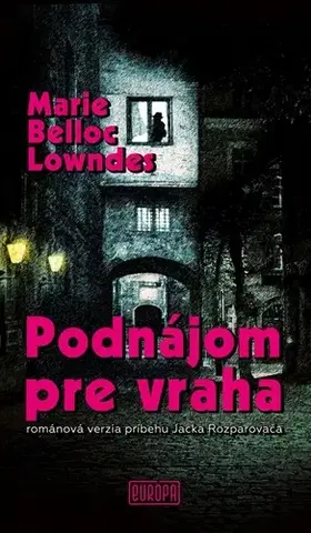 Detektívky, trilery, horory Podnájom pre vraha - Marie Belloc Lowndes