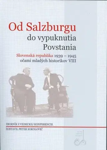 Vojnová literatúra - ostané Od Salzburgu do vypuknutia Povstania - Martin Lacko,neuvedený,Katarína Szabová