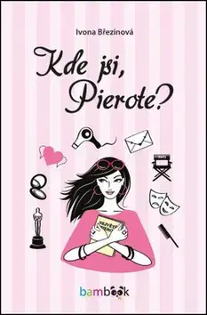 Pre dievčatá Kde jsi, Pierote ? - Ivona Březinová