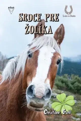 Pre dievčatá Srdce pre Žolíka (Lea a kone 10) - Christiane Gohlová,Danka Banská