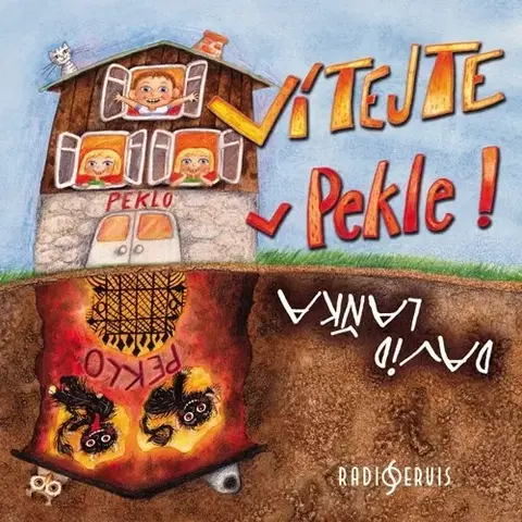 Pre deti a mládež Radioservis Vítejte v Pekle!