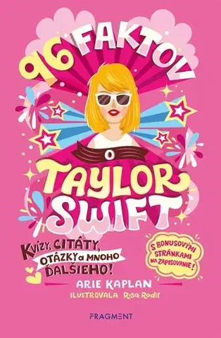 Pre dievčatá 96 faktov o Taylor Swift - Arie Kaplan,Risa Rodil,Laura Sirotňáková