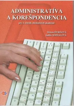 Učebnice pre SŠ - ostatné Administratíva a korešpondencia pre 2. ročník OA - Judita Sehnalová,Helena Ďurišová