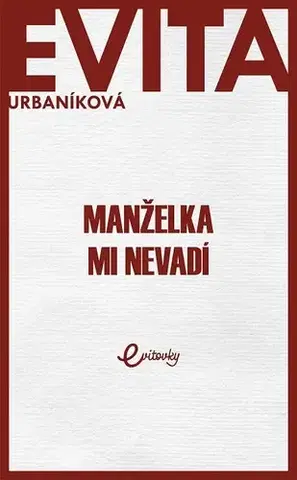 Romantická beletria Manželka mi nevadí - Eva Evita Urbaníková