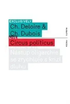 Politológia Circus politicus - Christophe Deloire,Christophe Dubois
