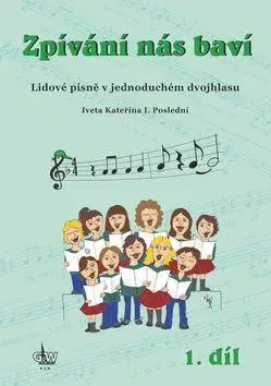 Pre deti a mládež - ostatné Zpívání nás baví 1.díl - Iveta Kateřina I. Poslední