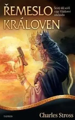 Sci-fi a fantasy Vládcové obchodu 6 - Řemeslo královen - Charles Stross