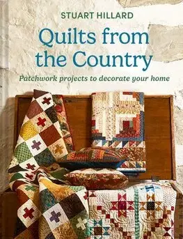 Ručné práce - ostatné Quilts from the Country - Stuart Hillard