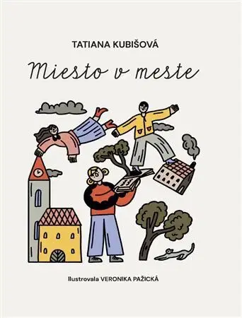 Pre deti a mládež - ostatné Miesto v meste - Veronika Pažická,Tatiana Kubišová