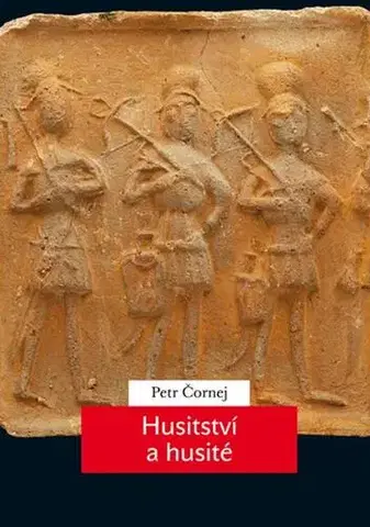 História Husitství a husité - Petr Čornej