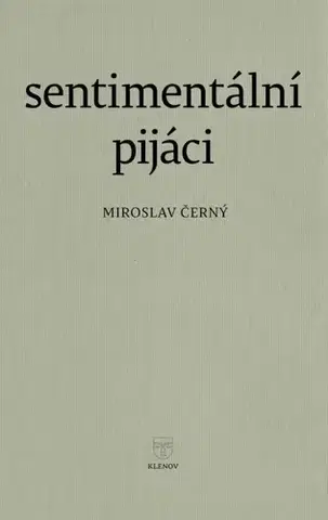 Novely, poviedky, antológie Sentimentální pijáci - Miroslav Černý