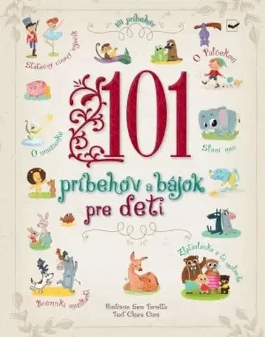 Bájky a povesti 101 príbehov a bájok pre deti - Chiara Cioni,Sara Torretta