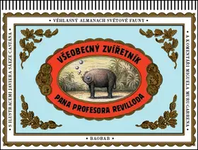 Biológia, fauna a flóra Všeobecný zvířetník pana profesora Revilloda - Miguel Murugarren,Markéta Pilátová,Javier Sáez Castán
