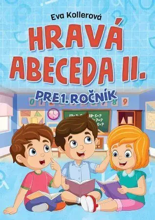 Slovenský jazyk Hravá abeceda II. pre 1.ročník - Eva Kollerová