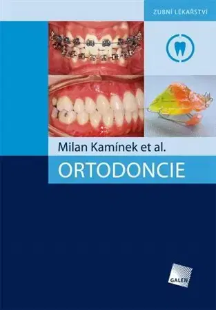 Stomatológia Ortodoncie - Milan Kamínek,Kolektív autorov
