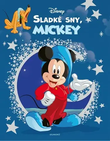 Rozprávky Disney - Sladké sny, Mickey - Kolektív autorov