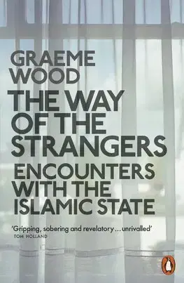 Sociológia, etnológia The Way of the Strangers - Graeme Wood