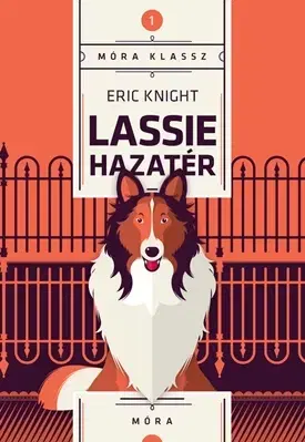 Dobrodružstvo, napätie, western Lassie hazatér - Eric Knight