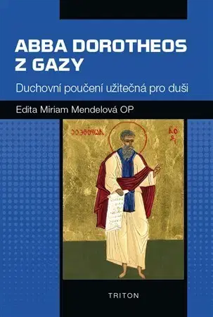 Náboženstvo - ostatné Abba Dorotheos z Gazy - Edita Miriam Mandelová