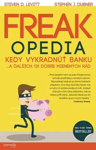 Eseje, úvahy, štúdie Freakopedia - Steven D. Levitt,Stephen J. Dubner