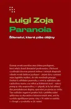 Psychológia, etika Paranoia - Šílenství, které píše dějiny - Luigi Zoja