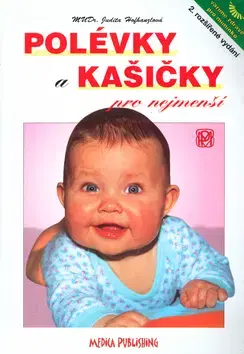 Varenie a výživa pre deti Polévky a kašičky pro nejmenší, 2. rozšířené vydání - Judita Hofhanzlová