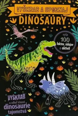 Pre deti a mládež - ostatné Dinosaury - Vyškrab a spoznaj - Anne Rooney,Sarah Wade