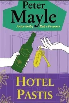 Svetová beletria Hotel Pastis - Peter Mayle