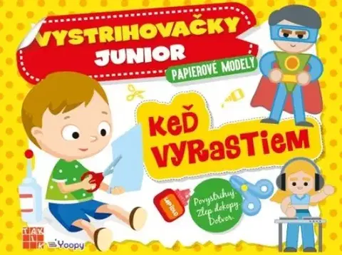 Nalepovačky, vystrihovačky, skladačky Vystrihovačky junior: Keď vyrastiem - Kolektív autorov