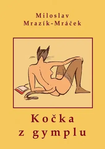 Pre dievčatá Kočka z gymplu - Miloslav Mrazík - Mráček