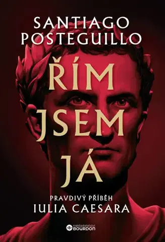 História - ostatné Řím jsem já - Santiago Posteguillo