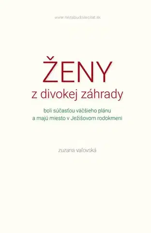 Náboženstvo - ostatné Ženy z divokej záhrady - Zuzana Vaľovská