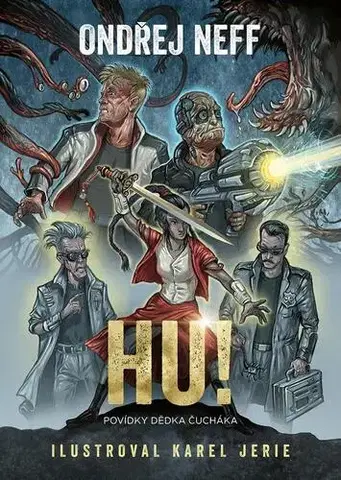 Sci-fi a fantasy Hu! Povídky Dědka Čucháka - Ondřej Neff